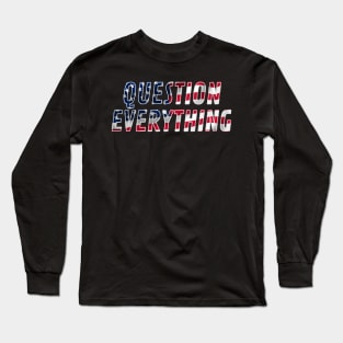 Question Everything Long Sleeve T-Shirt